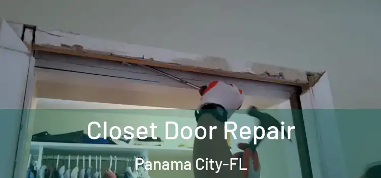 Closet Door Repair Panama City-FL