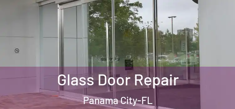 Glass Door Repair Panama City-FL