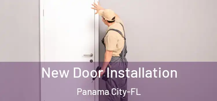 New Door Installation Panama City-FL