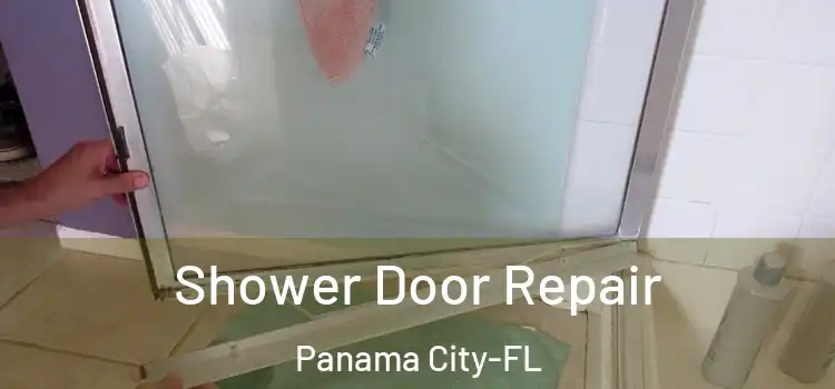 Shower Door Repair Panama City-FL