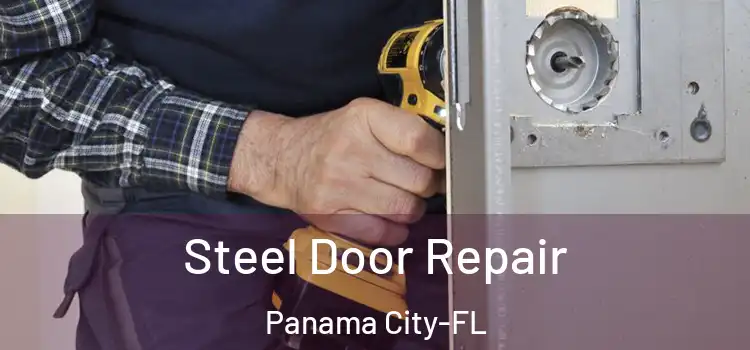 Steel Door Repair Panama City-FL